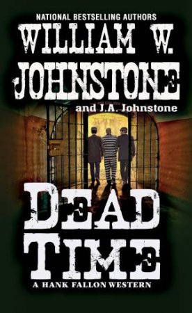 Dead Time by J.A. Johnstone & William W. Johnstone