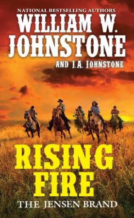 Rising Fire by J.A. Johnstone & William W. Johnstone