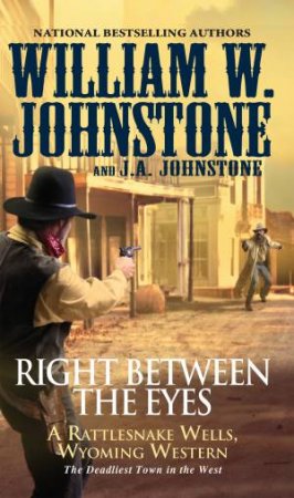 Right Between The Eyes by J.A. Johnstone