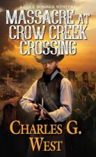 Massacre At Crow Creek Crossing