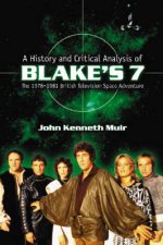 A History And Critical Analysis of Blakes 7
