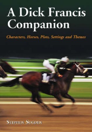 A Dick Francis Companion by Stephen Sudgen