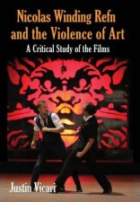 Nicolas Winding Refn and the Violence of Art