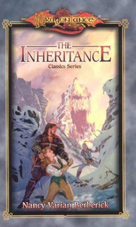 DragonLance Classics: The Inheritance by Nancy Varian Berberick