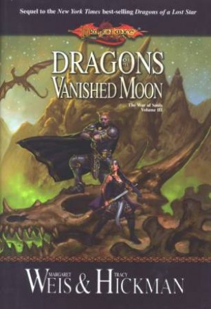 Dragons Of A Vanished Moon by Margaret Weis & Tracy Hickman