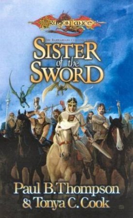 Sister Of The Sword by Paul B Thompson & Tonya C Cook