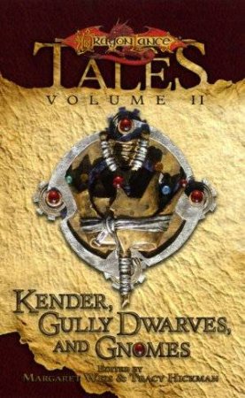 Kender, Gully Dwarves And Gnomes by Margaret Weis & Tracey Hickman