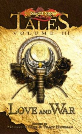 Love And War by Margaret Weis & Tracy Hickman