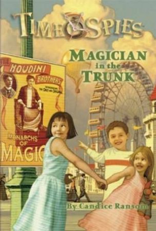 Time Spies: Magician In The Trunk by Candice Ransom