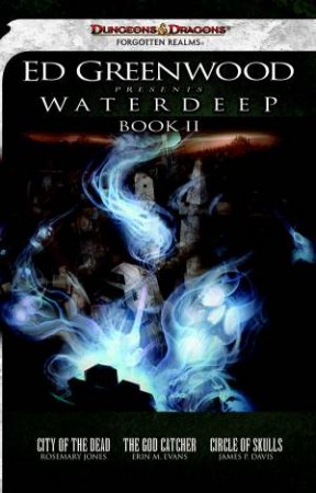 Ed Greenwood Presents Waterdeep Book II by Rosemary Jones