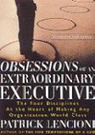 Obsessions Of An Extraordinary Executive by Patrick Lencioni