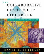 Collaborative Leadership Fieldbook