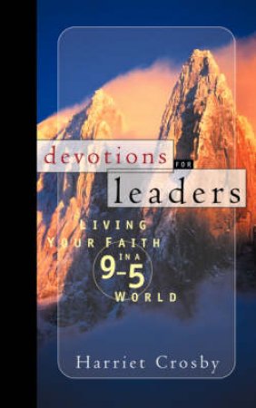 Devotions For Leaders by Crosby