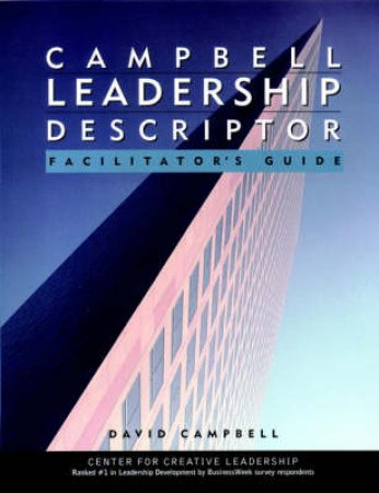 Campbell Leadership Descriptor Facilitator's Guide by David Campbell