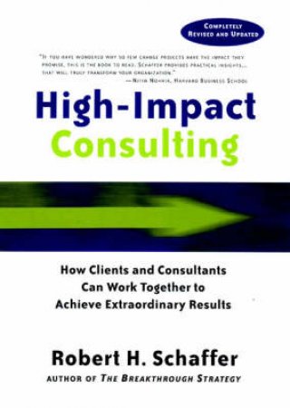 High Impact Consulting by Robert Schaffer