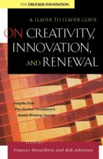 Leader To Leader Guide On Creativity Innovation And Renewal