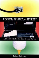 Rewired Rehired Or Retired