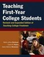 Teaching FirstYear College Students Revised and Expanded Edition of Teaching College Freshmen