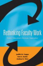 Rethinking Faculty Work Higher Educations Strategic Imperative