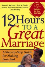 12 Hours To A Great Marriage