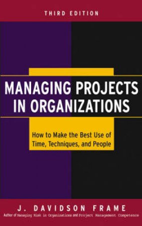 Managing Projects In Organizations by J Davidson Frame