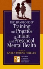 The Handbook Of Training And Practice In Infant And Preschool Mental Health