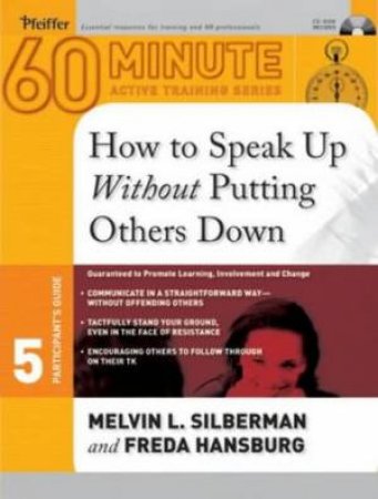 60-Minute Active Training Series: How To Speak Up Without Putting Others Down by Silberman