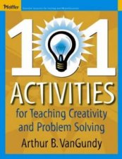 101 Activities For Teaching Creativity And Problem Solving