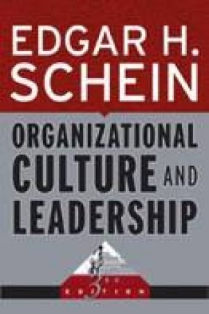 Organizational Culture And Leadership by Edgar H Schein