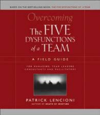 Overcoming The Five Dysfunctions Of A Team
