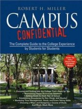 Campus Confidential The Complete Guide to the College Experience by Students for Students