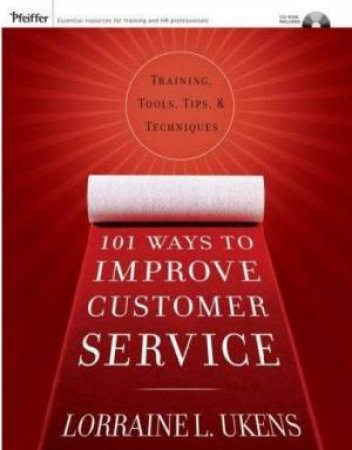 101 Ways To Improve Customer Service by Lorraine L. Ukens