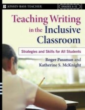 Writing In The Inclusive Class Strategies  Skills For All Students Grades 612