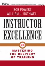 Instructor Excellence Mastering The Delivery Of Training 2nd Ed