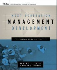 Next Generation Management Development The Complete Guide And Resource  Book  CD