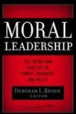 Moral Leadership The Theory and Practice of Power Judgement and Policy