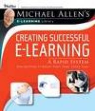 Creating Successful eLearning  A Rapid System For Getting It Right First Time Every Time