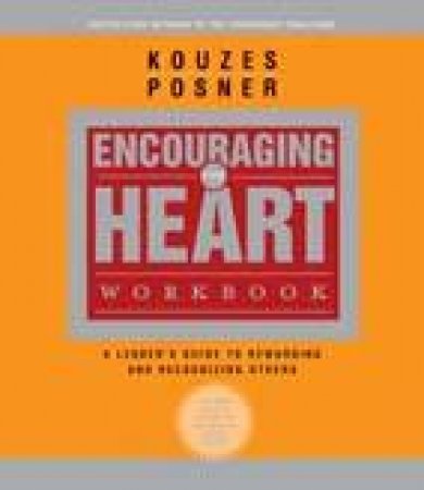 Encouraging The Heart Workbook by Jim Kouzes & Barry Posne