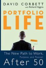 Portfolio Life The New Path To Work Purpose And Passion After 50