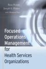 Focused Operations Management for Health Services Organizations