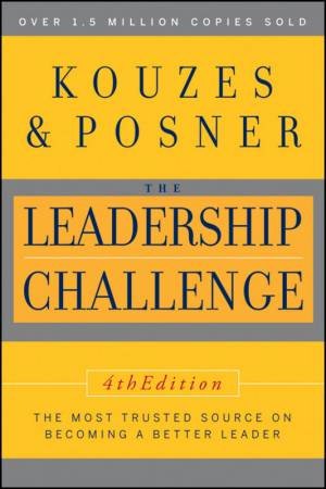 Leadership Challenge, Fourth Edition by James M. Kouzes & Barry Z. Posner