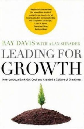 Leading For Growth by Raymond P Davis & Alan Shrader