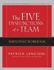 The Five Dysfuntions Of A Team Participant Workbook