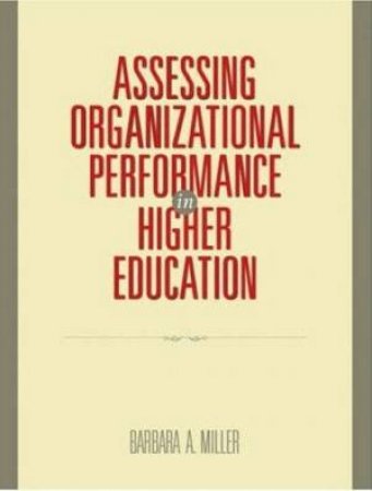 Assessing Org Performance In Higher Education by Barbara Miller