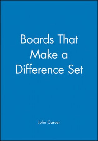 Boards That Make A Difference - 3 Ed by John Carver