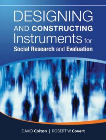 Designing and Constructing Instruments for Social Research and Evaluation by Unknown