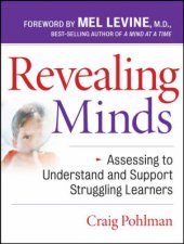 Revealing Minds Assessing to Understand and Support Struggling Learners
