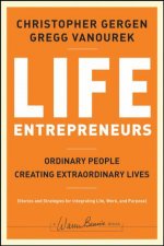 Life Entrepreneurs Ordinary People Creating Extraordinary Lives