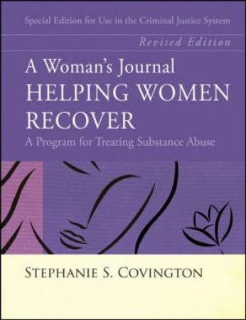 Woman's Journal: Helping Women Recover - Special Edition for Use in the Criminal Justice System by STEPHANIE COVINGTON
