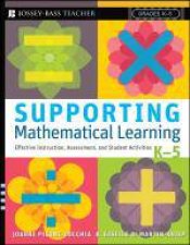 Supporting Mathematical Learning Effective Instruction Assessment and Student Activities Grades K5